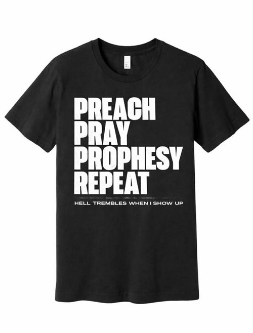 PREACH PRAY PROPHESY REPEAT T-SHIRT