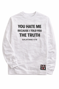 You Hate Me Long Sleeve Tee — Galatians 4:16