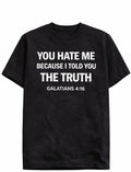 You Hate Me Short Sleeve Tee — Galatians 4:16