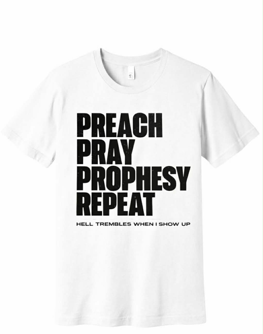 PREACH PRAY PROPHESY REPEAT T-SHIRT